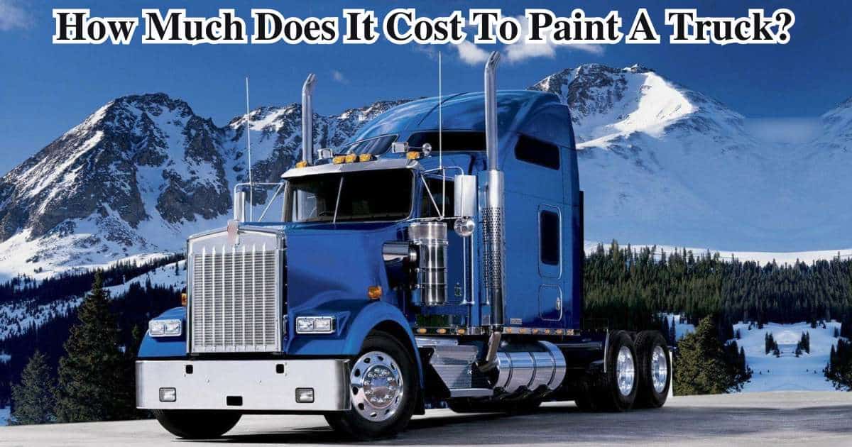 How Much Does It Cost To Paint A Truck