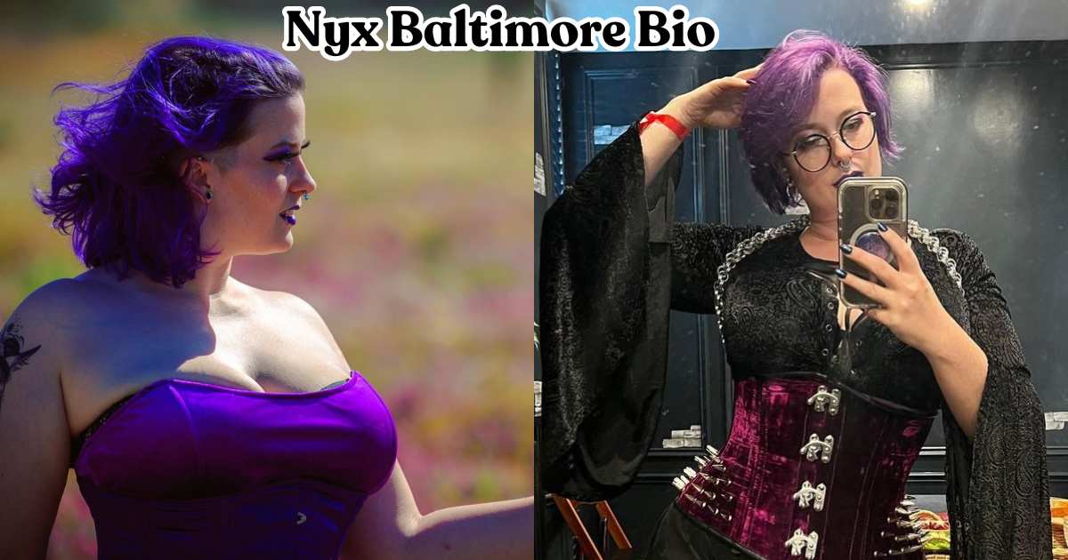 Nyx Baltimore Bio, Net Worth, Height, Weight, Career, Family, Relationship!