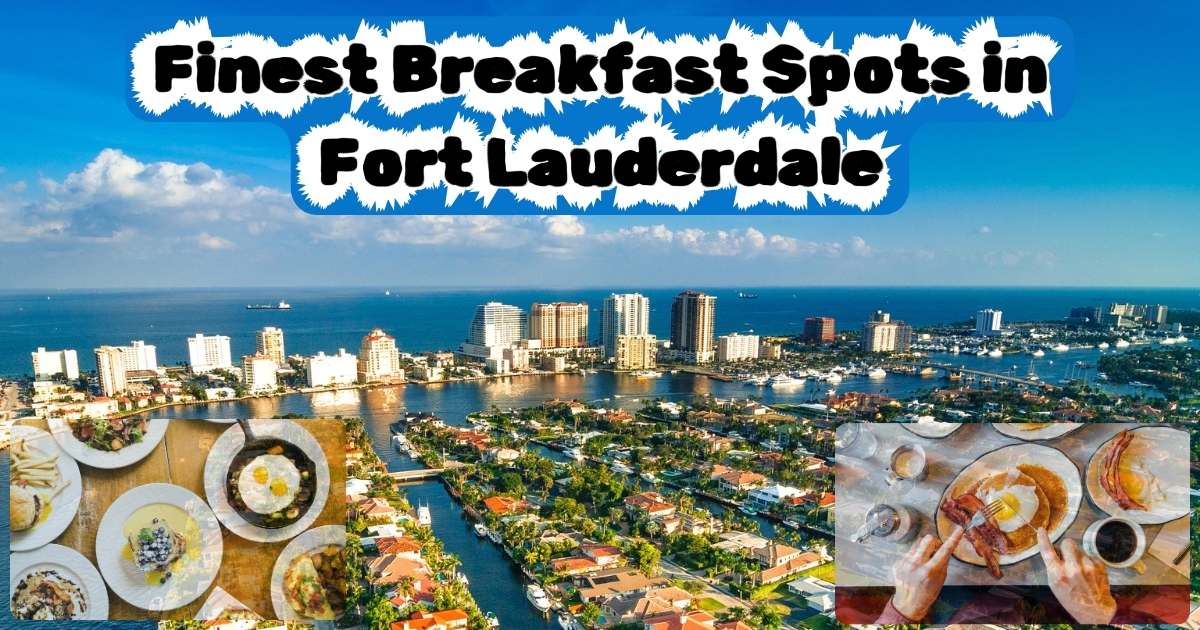 Finest Breakfast Spots in Fort Lauderdale